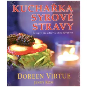 Produkt Fontána Kuchařka syrové stravy - Doreen Virtue, Jenny Ross