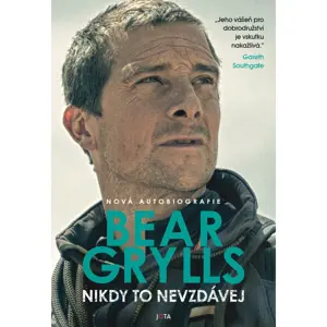 Jota Nikdy to nevzdávej - Bear Grylls