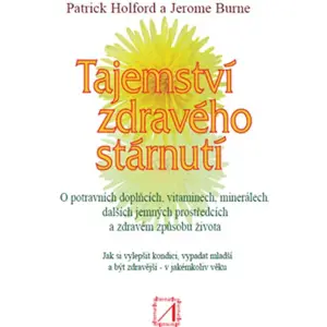 Kosmas Tajemství zdravého stárnutí – Patrick Holford, Jerome Burne