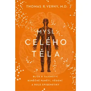 Pravda.Je Mysl celého těla - Dr. Thomas R. Verny