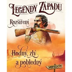 Mindok Legendy západu: 2. rozšíření - Hodný, zlý a pohledný